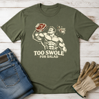 Too Swole for Salad T-Shirt
