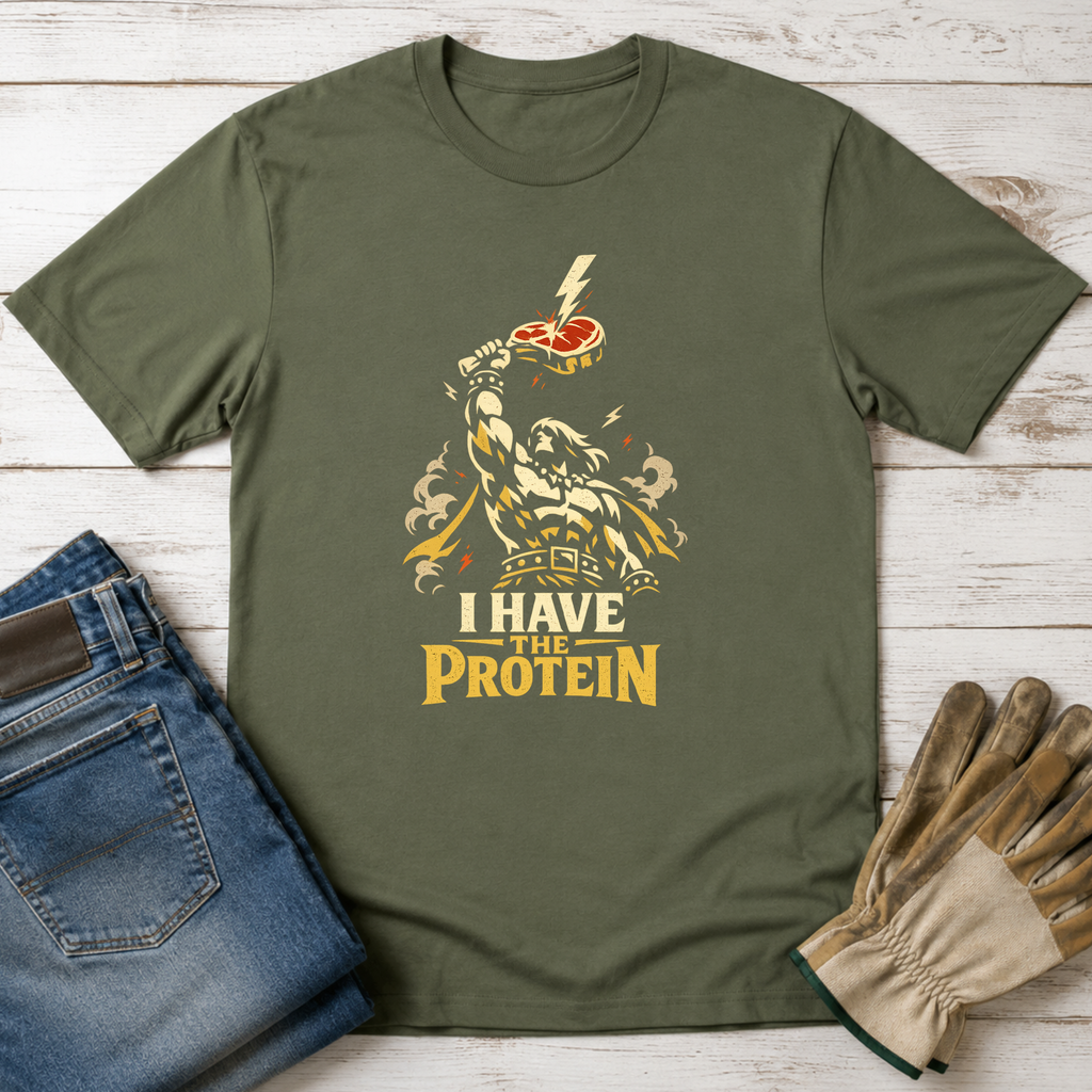 I Have the Protein T-Shirt