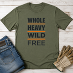 Whole Heavy Wild Free T-Shirt