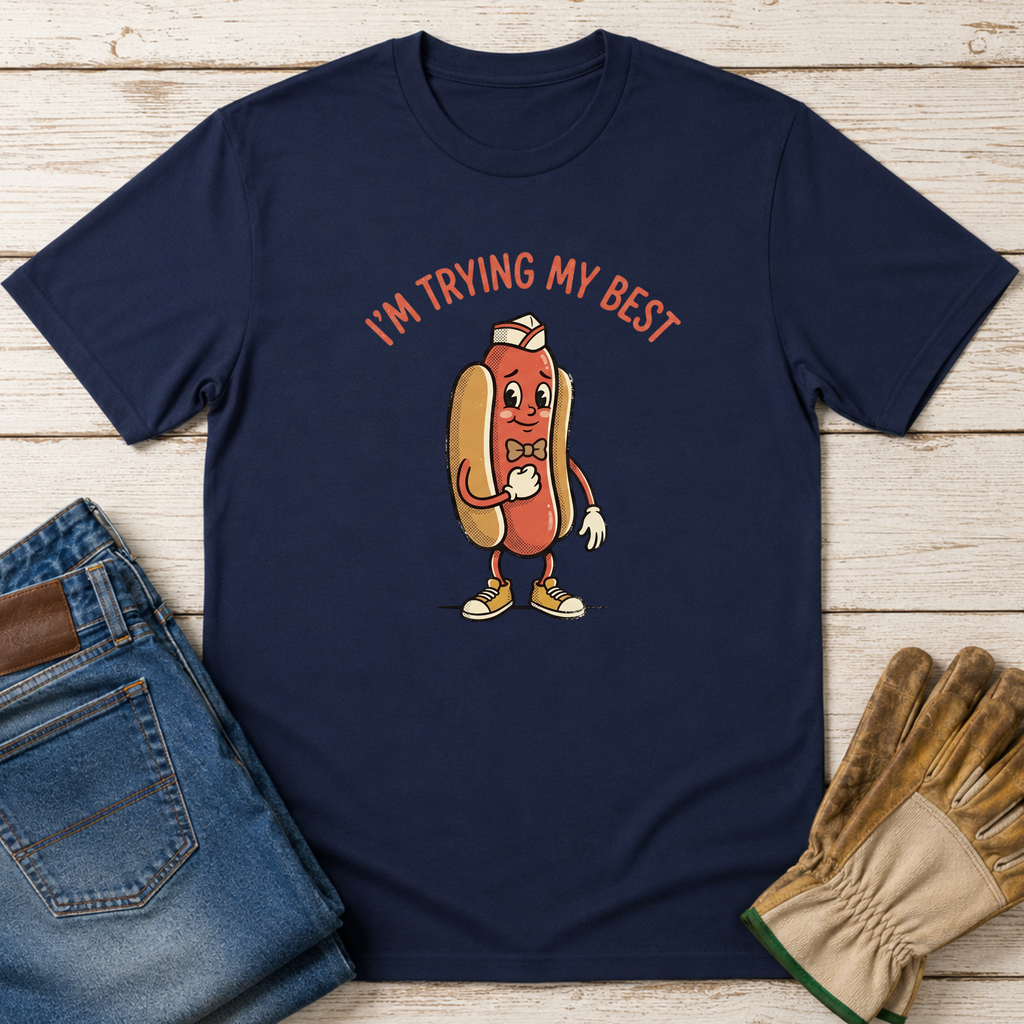 I'm Trying My Best Hotdog T-Shirt