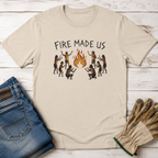 Fire Made Us T-Shirt