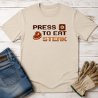 Press X to Eat Steak T-Shirt