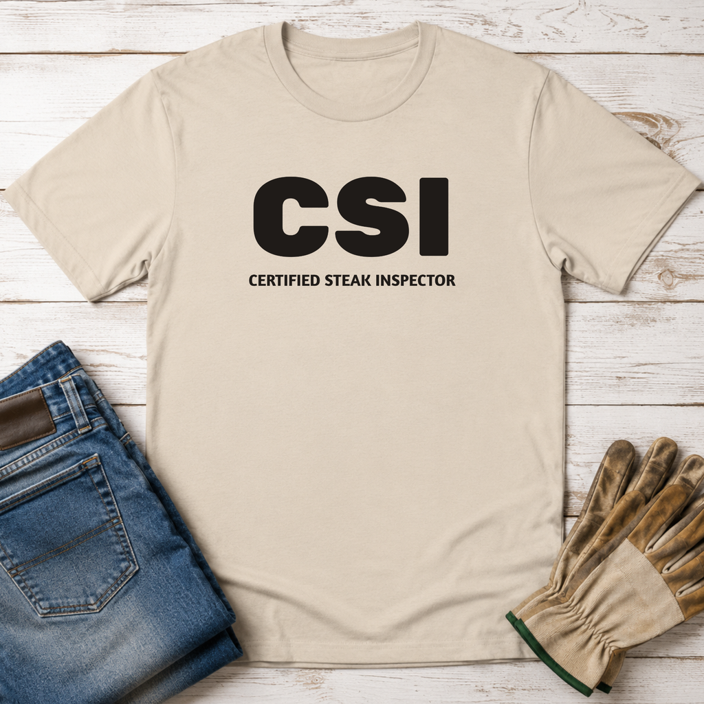 CSI: Certified Steak Inspector T-Shirt