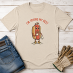 I'm Trying My Best Hotdog T-Shirt