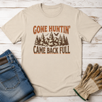 Gone Hunting Came Back Full T-Shirt