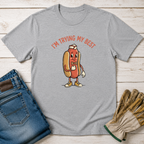 I'm Trying My Best Hotdog T-Shirt