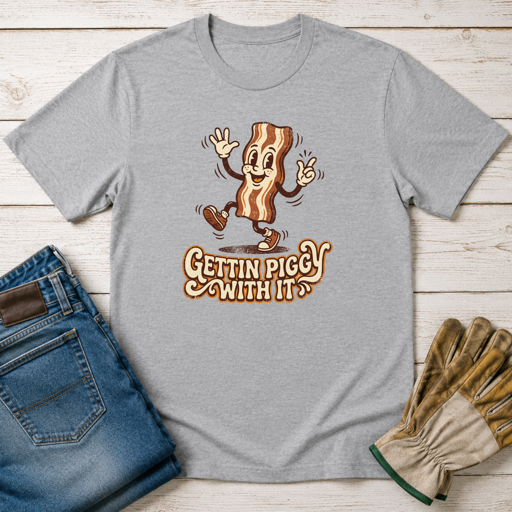 Gettin' Piggy With It T-Shirt
