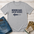 Medium Rare Patience T-Shirt