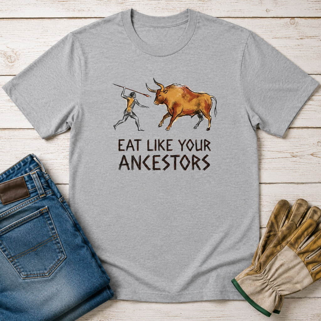Eat Like Your Ancestors T-Shirt