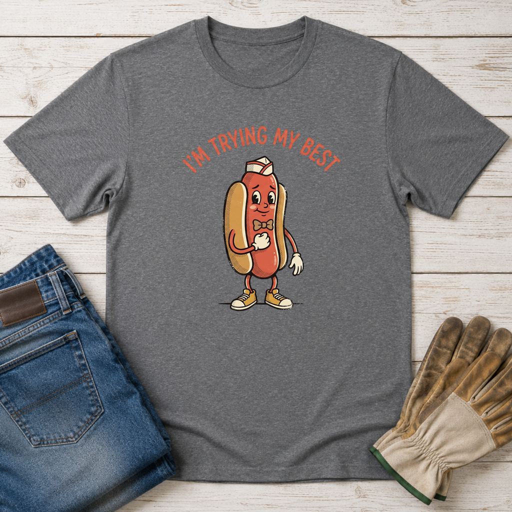 I'm Trying My Best Hotdog T-Shirt