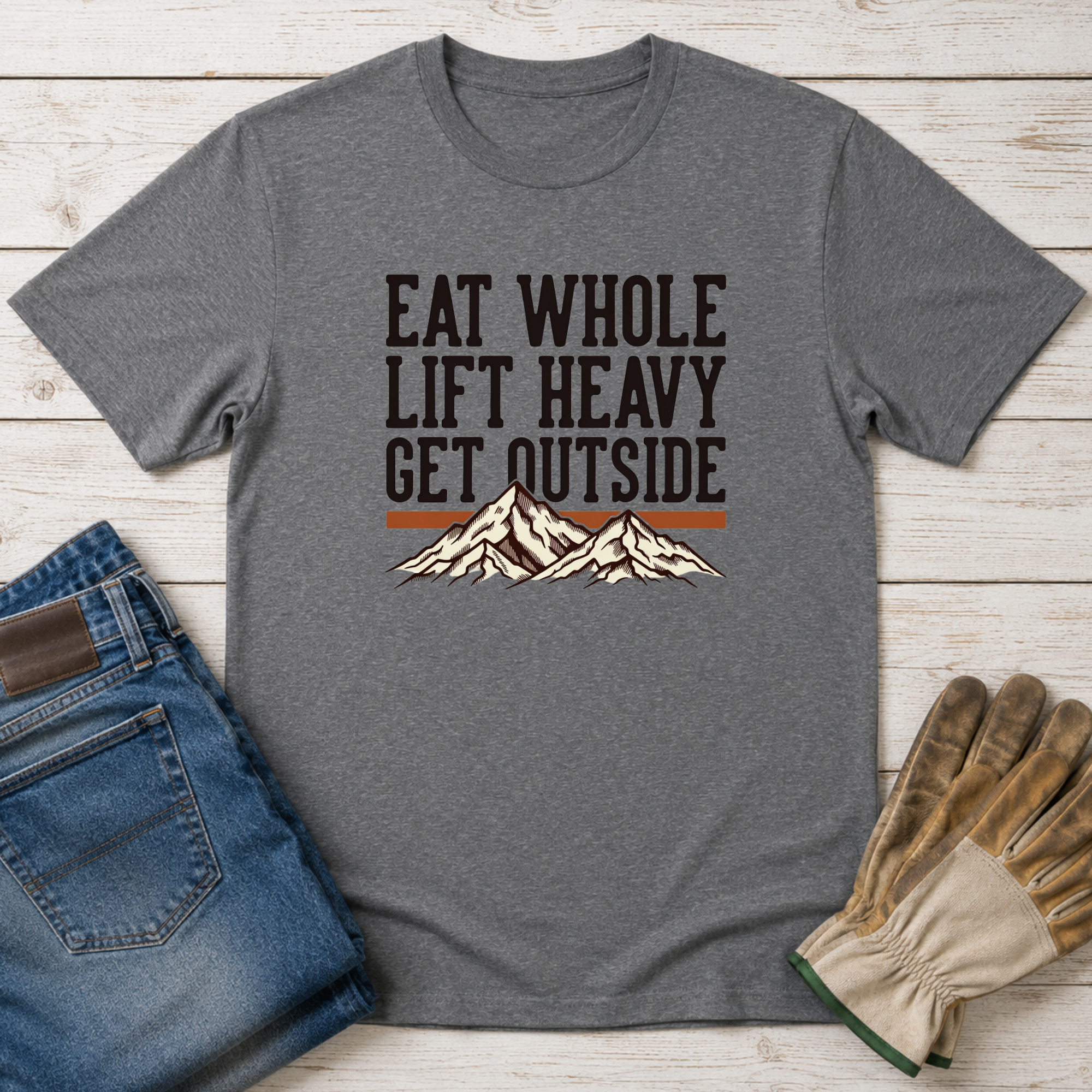 Eat Whole Lift Heavy Get Outside T-Shirt