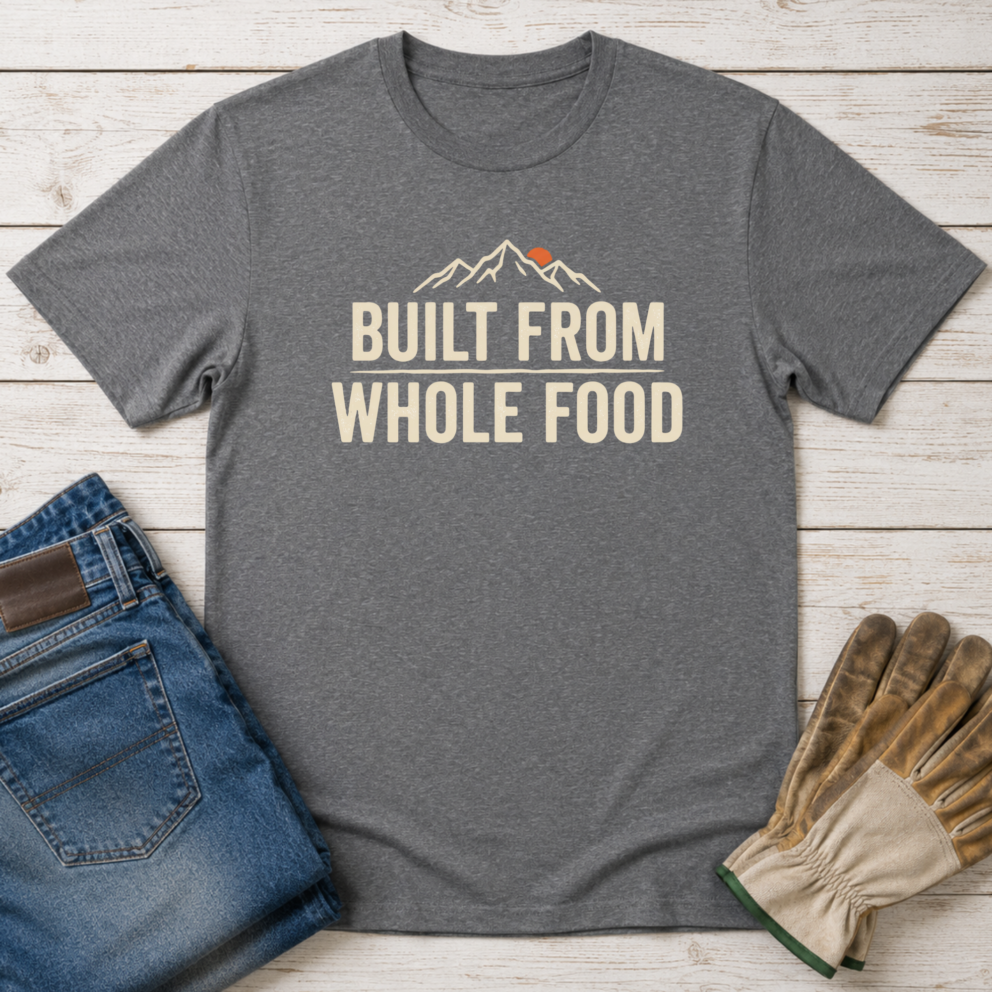 Built from Whole Food T-Shirt