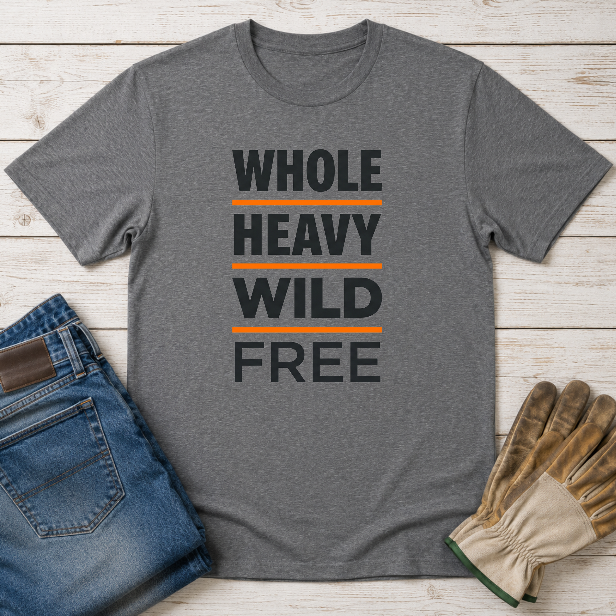Whole Heavy Wild Free T-Shirt