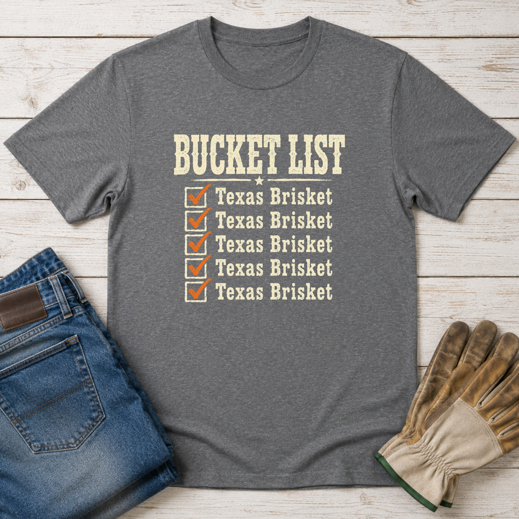 Texas Brisket Bucket List T-Shirt