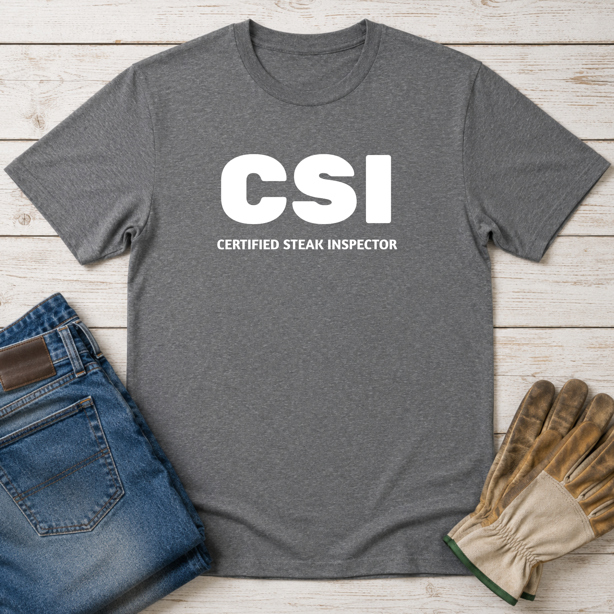 CSI: Certified Steak Inspector T-Shirt