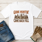 Gone Hunting Came Back Full T-Shirt